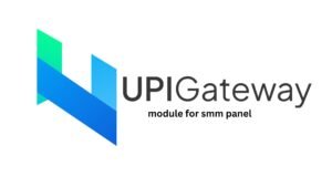 SMM Panel UPI Gateway Module – Accept Instant UPI Payments Without Monthly Fees